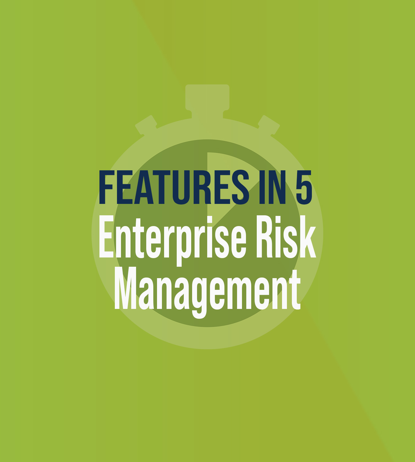 Features in 5: Enterprise Risk Management