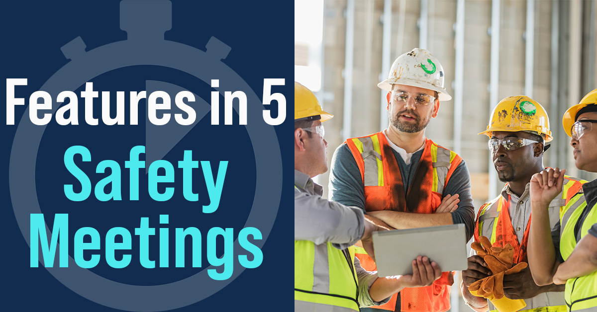 Features in 5: Conducting Safety Meetings | Origami Risk